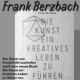 Vortrag Frank Berzbach „Die Kunst ein Kreatives Leben zu führen“ (Slanted)