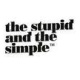 The Stupid And The Simple