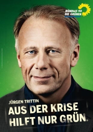 „Aus der Krise hilf nur Grün.“ – Wahlplakat Bündnis 90/Die Grünen 2009 mit Spitzenkandidat Trittin