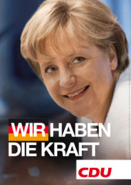 „Wir haben die Kraft“ – CDU-Wahlplakat 2009 mit Bundeskanzlerin Merkel
