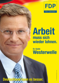 «Arbeit muss sich wieder lohnen» – FDP-Wahlplakat 2009 mit Spitzenkandidat Westerwelle