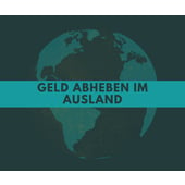 Geld abheben im Ausland