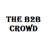 The B2B Crowd
