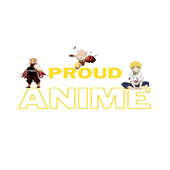 Anime, Proud