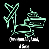 Quantum Air Land And Seas