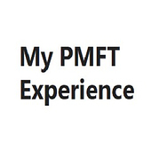 My Pmft Experience