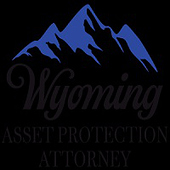 Wyoming Asset Protection Attorney
