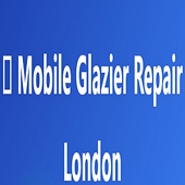 Mobile Glazier Repair London