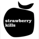 strawberry kills