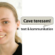 Cave teresam! text & kommunikation