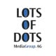 LOTS OF DOTS MediaGroup. AG