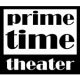 prime time theater
