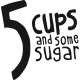 5 CUPS and some sugar GmbH