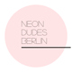 Neondudes Berlin