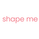 shape me