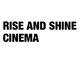 Rise And Shine Cinema