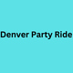 Denver Party Ride