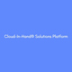 Cloud-in-Hand® Solutions Platform
