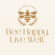 Bee Happy Live Well