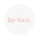 Be Real. KXRE GmbH