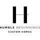 Humble Beginnings Custom Homes