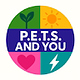 P.E.T.S. And You