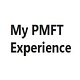 My Pmft Experience