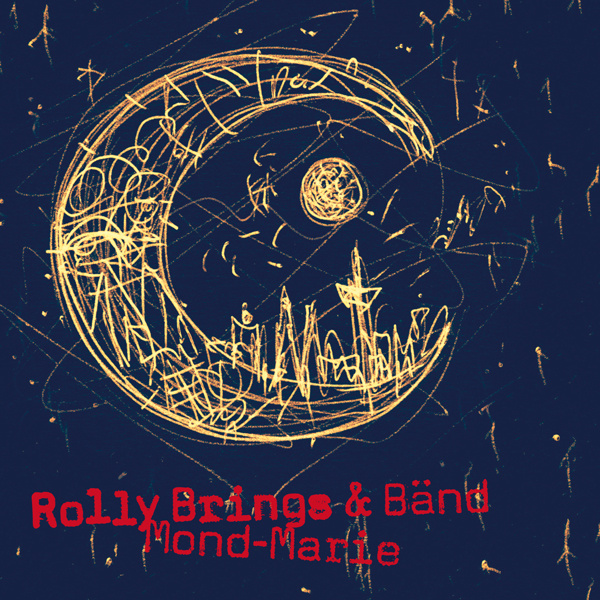 Rolly Brings & Bänd | Mondmarie > CD Cover