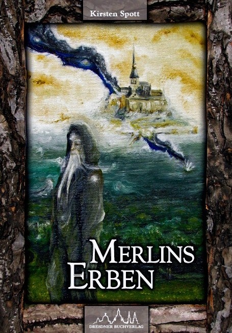 covergestaltung Ralf Czekalla,Fantasyroman  „Merlins Erben“ von Kirsten Spott,erschienen im Dresdner Buchverlag