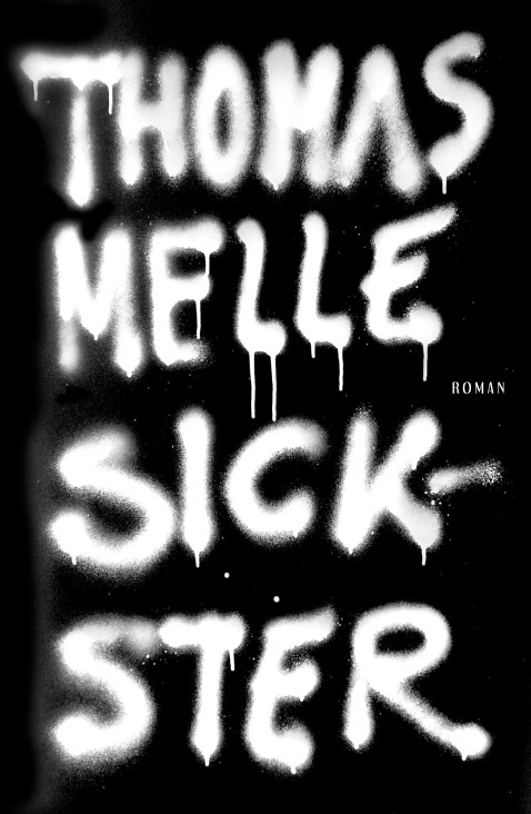 Cover zu „Sickster“ von Thomas Melle, Rowohlt Verlag / 2011