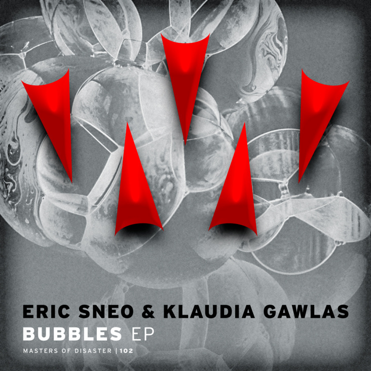 Second „Masters of Disaster“ [102] Release | Eric Sneo & Klaudia Gawlas • Bubbles EP