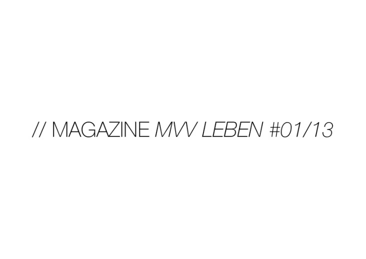 // EDITORIAL DESIGN_ Magazine „MVV Leben 01/13 “ für MVV Energie, Sequoia Media, Cologne