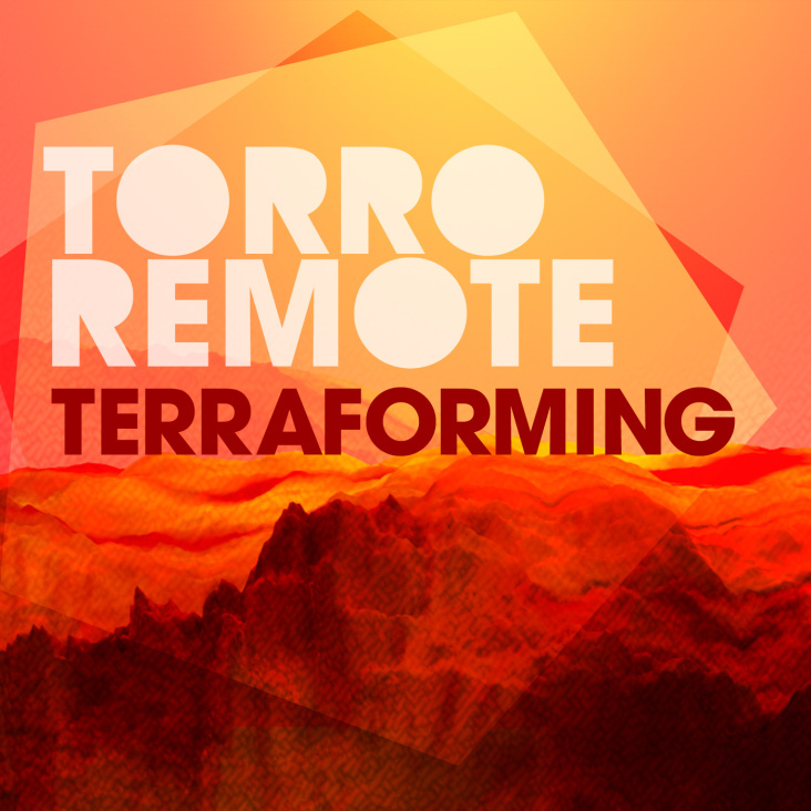 Artwork Torro Remote – Terraforming EP (released Febr. 2014)