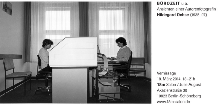 Einladung zu Bürozeit u.a.  Ansichten einer Autorenfotografin:  Hildegard Ochse (1935–1997)