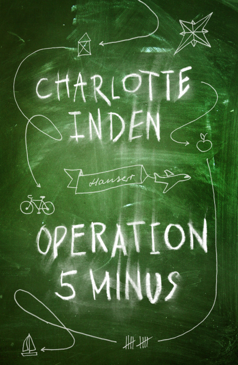 Cover zu „Operation 5 Minus“ von Charlotte Indem, Hanser Verlag / 2014