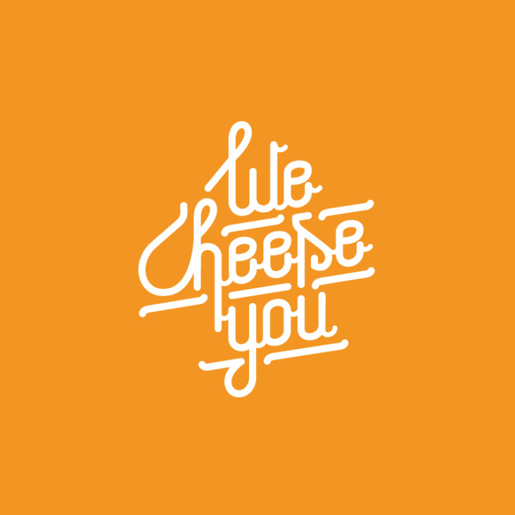 we cheese you