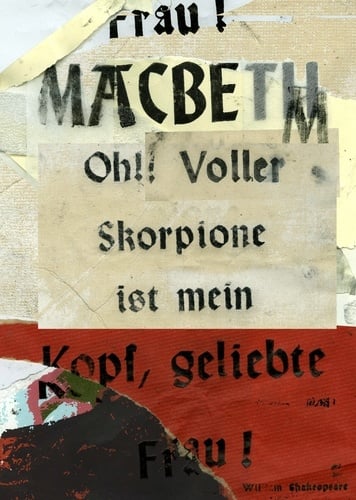 Macbeth – „Voller Skorpione ist mein Kopf geliebte Frau“