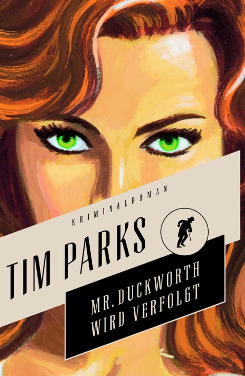 Cover zu „Mr. Duckworth…“ von Tim Parks, Antje Kunstmann Verlag / 2014