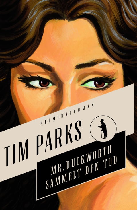 Cover zu „Mr. Duckworth…“ von Tim Parks, Antje Kunstmann Verlag / 2014
