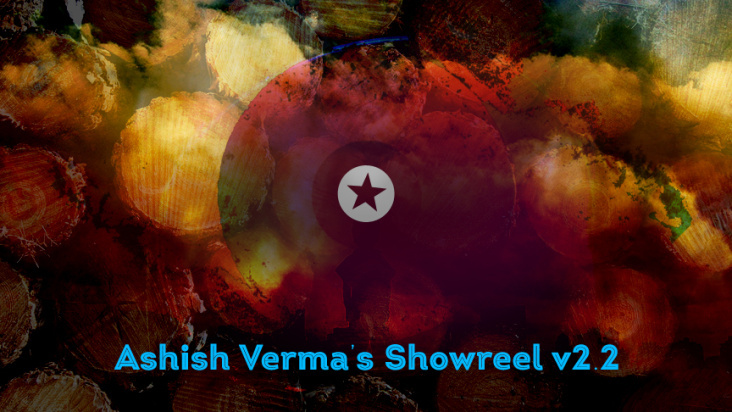 Ashish Verma’s Showreel v2.2