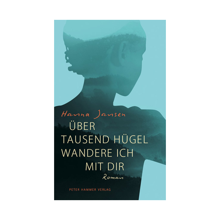 Hanna Jansen: Über tausend Hügel wandere ich mit dir, Peter Hammer, 2015