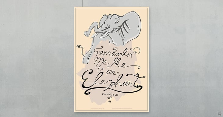 Poster: „Remember me like an elephant“