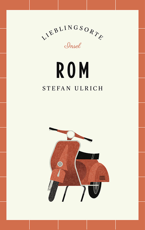 Cover zur Reisefühererreihe „Lieblingsort Rom“, Suhrkamp Insel / 2016