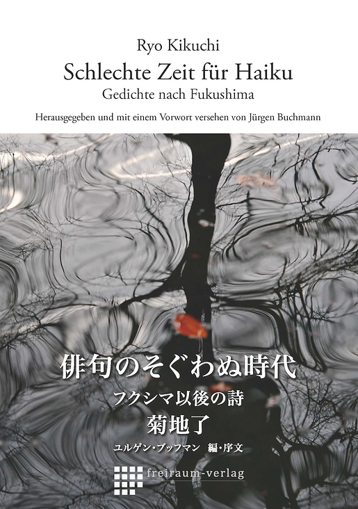 »Schlechte Zeit für Haiku – Gedichte nach Fukushima« von Ryo Kikuchi