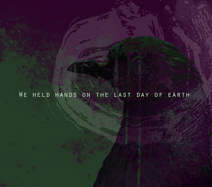 Artwork „we held hands on the last day of earth“