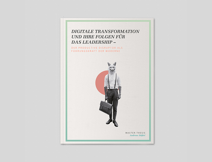 Digitale Transformation und ihre Folgen für das Leadership – Der Productive Disruptor als Führungskraft der Moderne