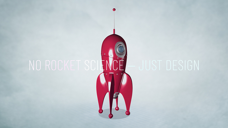 No Rocket Science – Just Design