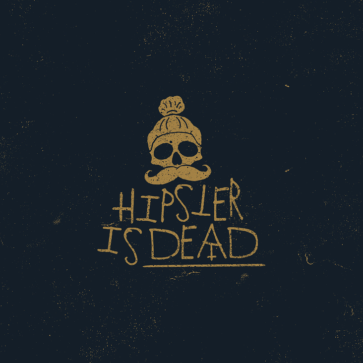 HIPSTER IS DEAD