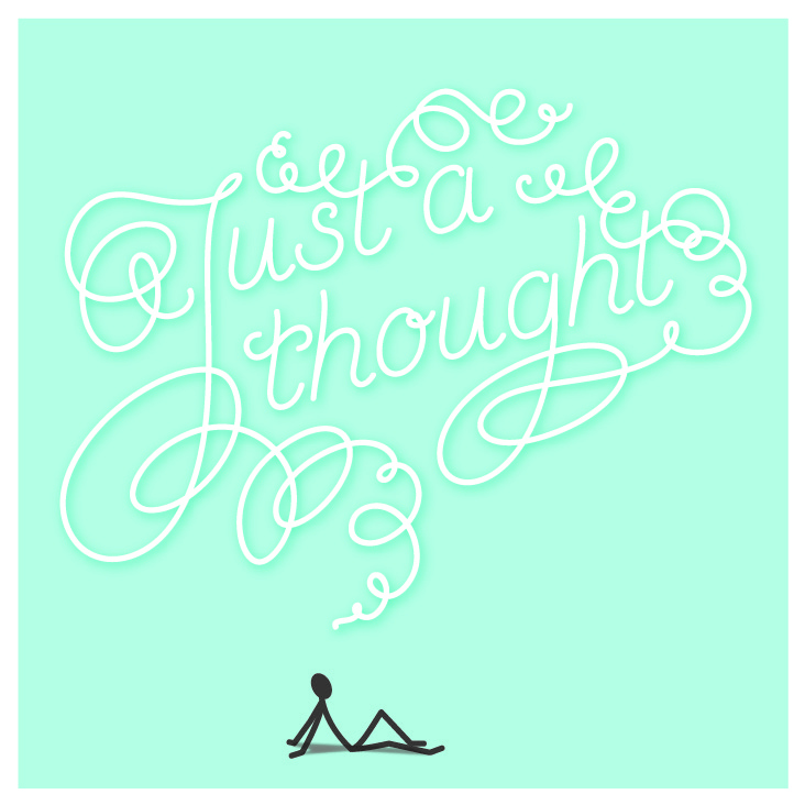 Just a Thought – Monoline digital Lettering