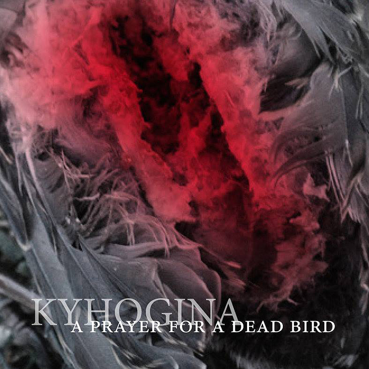 CD Cover „Kyhogina – A Prayer for a Dead Bird“